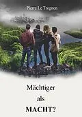E-Book (epub) Mächtiger als Macht? von Pierre Le Trognon