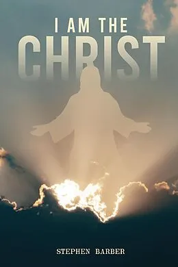 E-Book (epub) I Am the Christ von Stephen Barber
