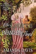 E-Book (epub) Her Scandalously Entangled Heart (The Balfour Hotel, #4) von Amanda Davis