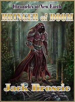 E-Book (epub) Chronicles of New Earth 1 Bringer of Doom von Jack Broscie