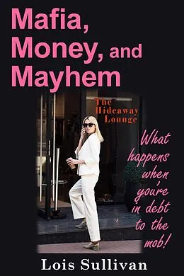 E-Book (epub) Mafia, Money, and Mayhem von Lois Sullivan