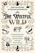 E-Book (epub) The Wistful Wild von Stephanie Ascough, Stephanie Escobar, Caitlin Gemmell