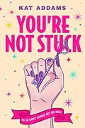 E-Book (epub) You're Not Stuck von Kat Addams