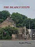 E-Book (epub) The Deadly Steps (The Detective Inspector John Cahill Series, #1) von John O'Donovan