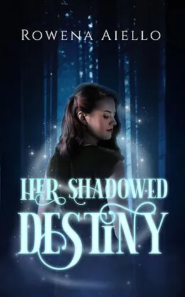E-Book (epub) Her Shadowed Destiny von Rowena Aiello