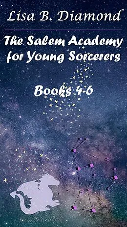 E-Book (epub) Books 4-6 (The Salem Academy for Young Sorcerers) von Lisa B. Diamond