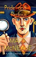 E-Book (epub) Pride and Perilous: A Kyle Callahan Mystery (Kyle Callahan Mysteries, #2) von Mark McNease