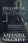 E-Book (epub) Follow Me, Sweet Darling von Amanda Siegrist