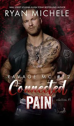 E-Book (epub) Connected in Pain (Ravage MC #12) (Rebellion #1) von Ryan Michele