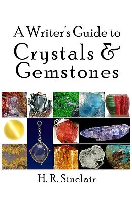 E-Book (epub) A Writer's Guide to Crystals & Gemstones (Writer's Guides) von H. R. Sinclair
