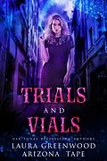 E-Book (epub) Trials and Vials (Amethyst's Wand Shop Mysteries, #9) von Laura Greenwood, Arizona Tape