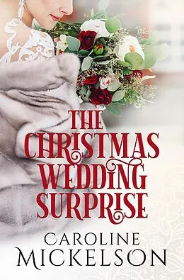 E-Book (epub) The Christmas Wedding Surprise (Your Invitation to Romance) von Caroline Mickelson