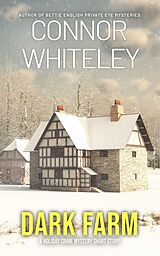 eBook (epub) Dark Farm: A Holiday Crime Mystery Short Story de Connor Whiteley