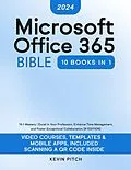 E-Book (epub) Microsoft Office 365 Bible: 10:1 Mastery | Excel in Your Profession, Enhance Time Management, and Foster Exceptional Collaboration [III EDITION] von Kevin Pitch