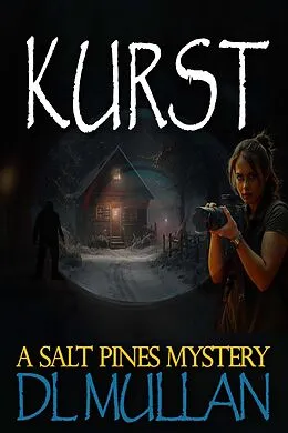 E-Book (epub) Kurst: A Salt Pines Mystery von Dl Mullan