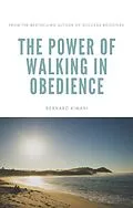 E-Book (epub) The Power of Walking in Obedience von Bernard Kimani