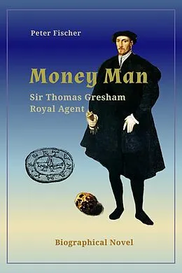 E-Book (epub) Money Man Sir Thomas Gresham von Peter Fischer