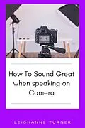 E-Book (epub) How To Sound Great When Speaking On Camera von Leighanne Turner