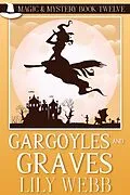 E-Book (epub) Gargoyles and Graves (Magic & Mystery, #12) von Lily Webb