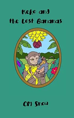 E-Book (epub) Keko and the Lost Bananas (The Woodland Adventures, #1) von Cm Snow