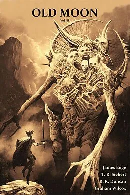 E-Book (epub) Old Moon Quarterly: Issue 3 von James Enge, T. R. Siebert, R. K. Duncan