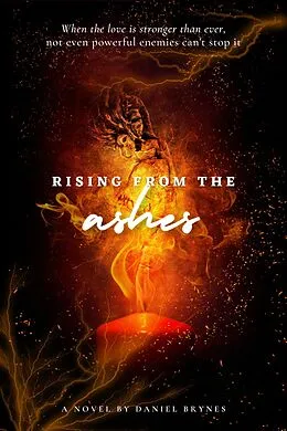 E-Book (epub) Eternal Flames: Rising from the Ashes (The Eternal Flames Saga, #2) von Daniel Brynes