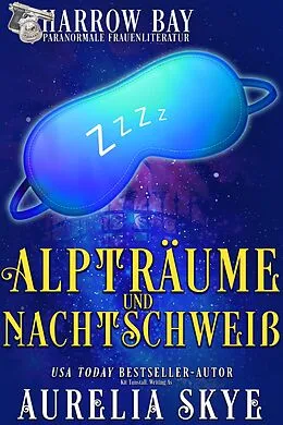 E-Book (epub) Alpträume Und Nachtschweiß (Harrow Bucht Serie, #2) von Aurelia Skye