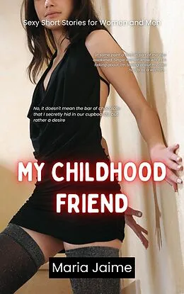 E-Book (epub) My Childhood Friend von Maria Jaime