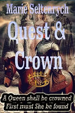 E-Book (epub) Quest & Crown (Quest & Crown 1, #1) von Marie Seltenrych
