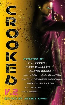 E-Book (epub) Crooked V.2 (Crooked Anthologies, #2) von G. J. Ogden, Mark Teppo, Andrew Sweet