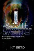 E-Book (epub) Parallel- A Collection of Science Fiction Short Stories von K. T. Seto