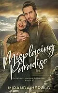 E-Book (epub) Misplacing Paradise (Puzzling through Romance, #2) von Miranda Herald