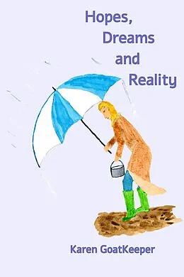 E-Book (epub) Hopes, Dreams and Reality von Karen Goatkeeper