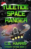 E-Book (epub) Yuletide Space Ranger (Viraquin Voyage, #3) von C. G. Harris