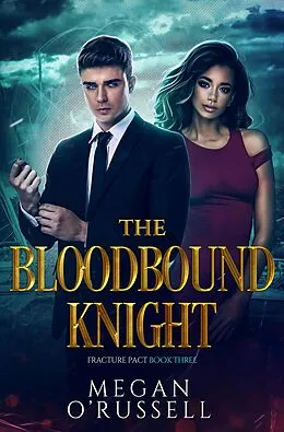 E-Book (epub) The Bloodbound Knight (Fracture Pact, #3) von Megan O'Russell