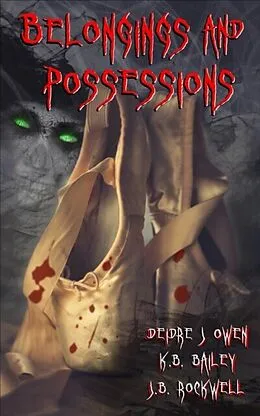 E-Book (epub) Belongings and Possessions von Deidre J Owen, K.B. Bailey, J. B. Rockwell