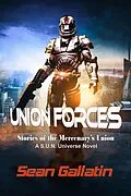 E-Book (epub) Union Forces (A S.U.N. Universe Novel, #3) von S. P. "Sean" P. Gallatin
