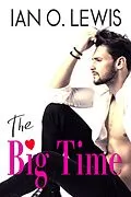 E-Book (epub) The Big Time (Hollywood Hearts, #2) von Ian O. Lewis