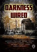 E-Book (epub) Darkness Wired von Lawrence Berry, Clo Vexler, W. R. Cavanagh