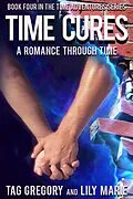 E-Book (epub) Time Cures (Time Adventures Series, #4) von Tag Gregory, Lily Marie