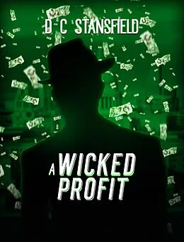 E-Book (epub) A Wicked Profit (The Assassin The Grey Man and the Surgeon, #3) von D C Stansfield