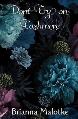 E-Book (epub) Don't Cry on Cashmere von Brianna Malotke, Ravens Quoth Press