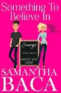 E-Book (epub) Something To Believe In (Whiskey Mountain, #3) von Samantha Baca