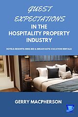 E-Book (epub) Guest Expectations in The Hospitality Property Industry von Gerry MacPherson