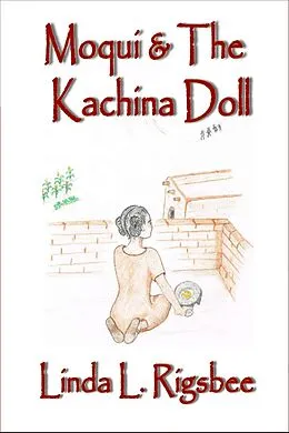 E-Book (epub) Moqui & The Kachina Doll von Linda L. Rigsbee
