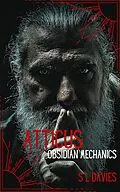E-Book (epub) Atticus (Obsidian Mechanics, #2) von S L Davies