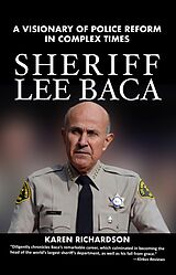 eBook (epub) Sheriff Lee Baca: A Visionary of Police Reform in Complex Times de Karen Richardson