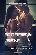 E-Book (epub) Marriage 2.0: Season Two: Carrie & Ben von Max Sebastian