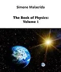 E-Book (epub) The Book of Physics: Volume 1 von Simone Malacrida