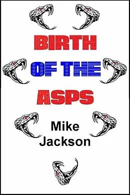 E-Book (epub) Birth Of The Asps (Jim Scott Books, #10) von Mike Jackson